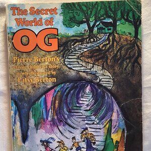 Secret World Of Og Pierre Berton © 1961 Illustrated daughter Patsy 1974 Canada